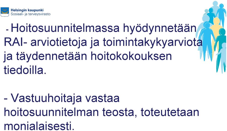 täydennetään hoitokokouksen tiedoilla.