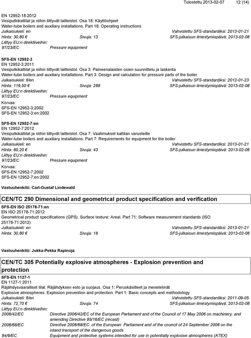 Osa 3: Paineenalaisten osien suunnittelu ja laskenta Water-tube boilers and auxiliary installations.