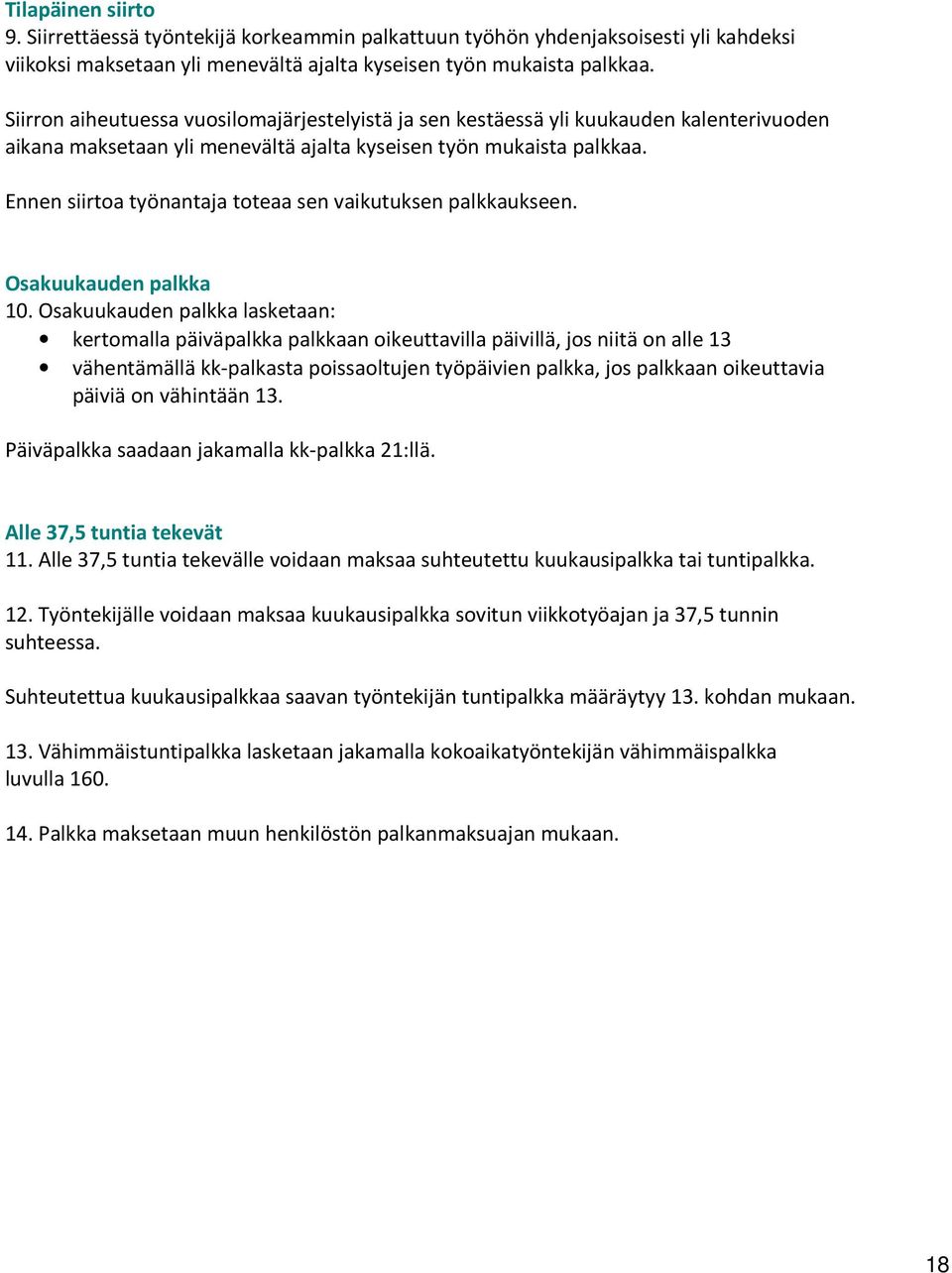 Ennen siirtoa työnantaja toteaa sen vaikutuksen palkkaukseen. Osakuukauden palkka 10.