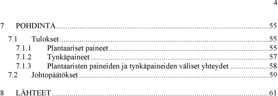 2 Tynkäpaineet... 57 7.1.