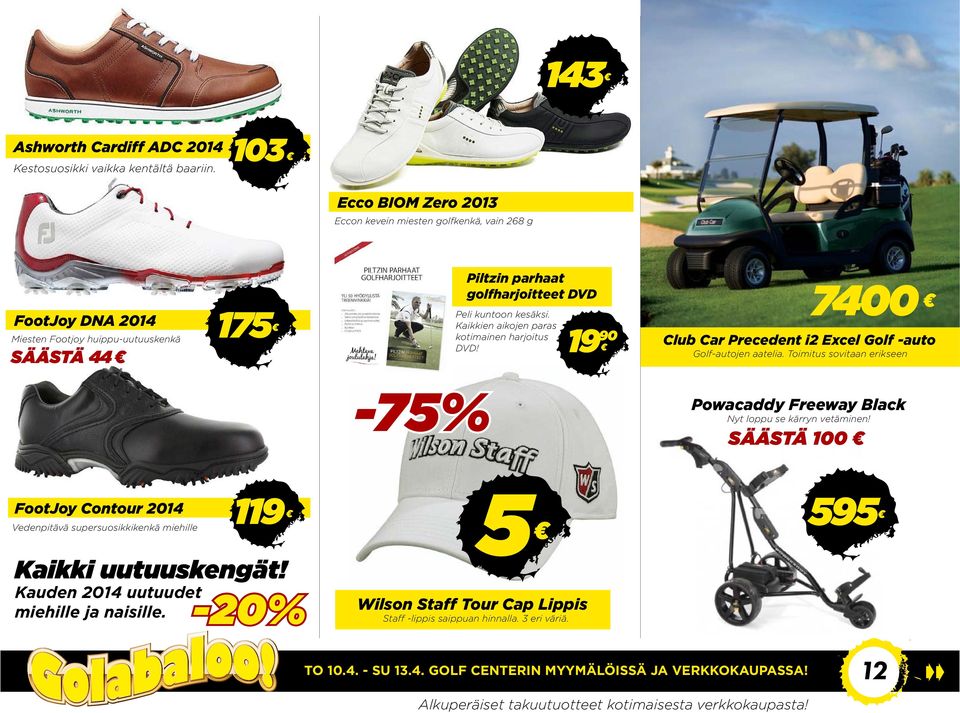 kesäksi. Kaikkien aikojen paras kotimainen harjoitus DVD! 19 90 7400 Club Car Precedent i2 Excel Golf -auto Golf-autojen aatelia.