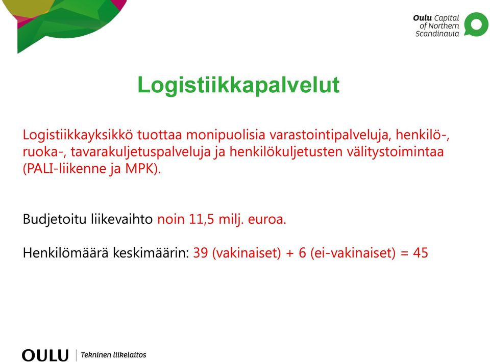 henkilökuljetusten välitystoimintaa (PALI-liikenne ja MPK).