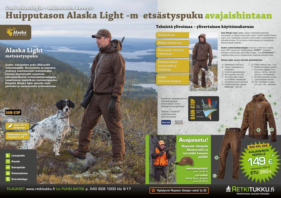 Kevyellä Alaska light -puvulla koet parhai ja onnistunei eränautintoja.