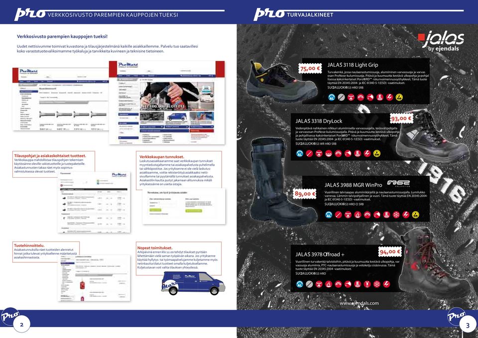75,00 JALAS 3118 Light Grip Turvakenkä, jossa naulaanastumissuoja, alumiininen varvassuoja ja varvas osan ProNose-kulumissuoja.