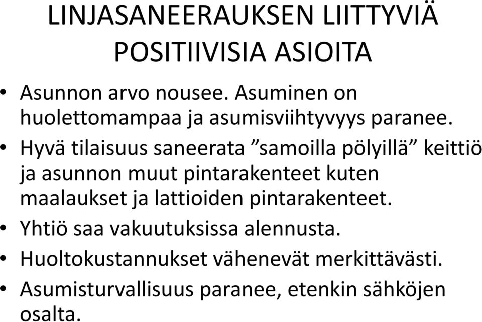 Hyvä tilaisuus saneerata samoilla pölyillä keittiö ja asunnon muut pintarakenteet kuten