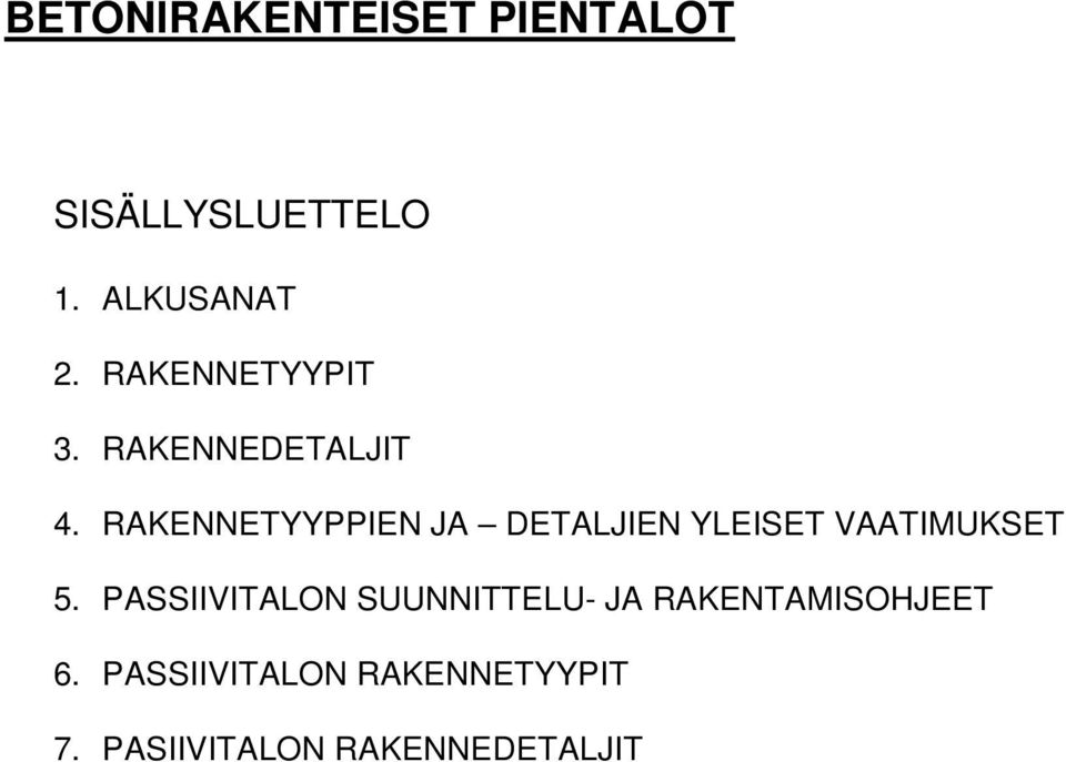 RAKENNETYYPPIEN JA DETALJIEN YLEISET VAATIMUKSET 5.