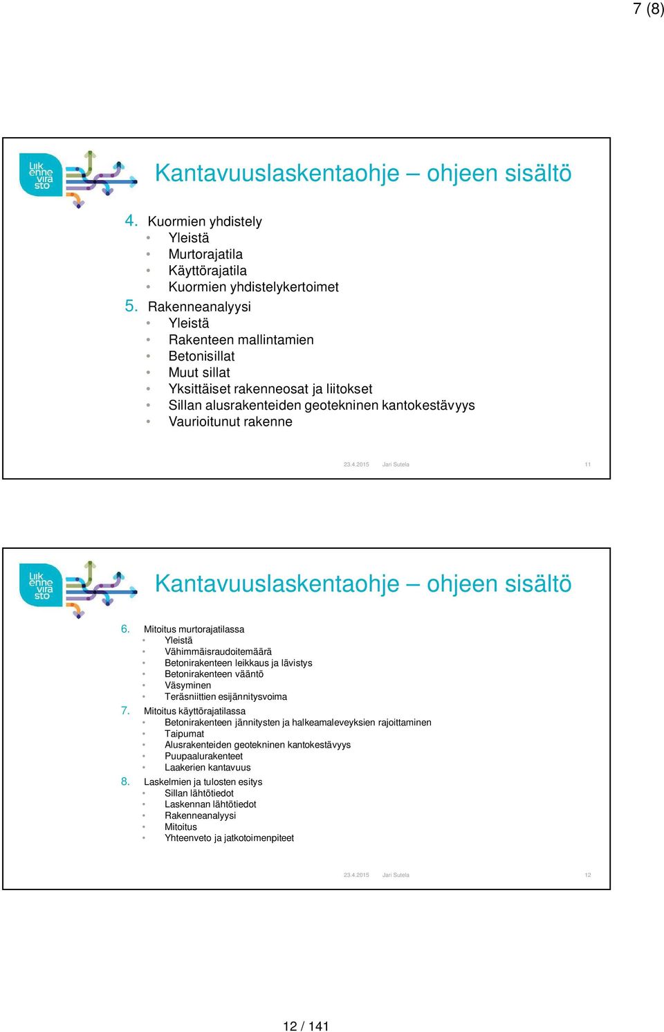 2015 Jari Sutela 11 Kantavuuslaskentaohje ohjeen sisältö 6.