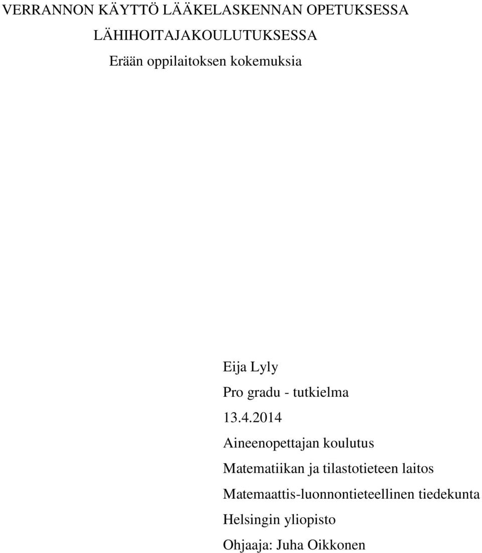 2014 Aineenopettajan koulutus Matematiikan ja tilastotieteen laitos