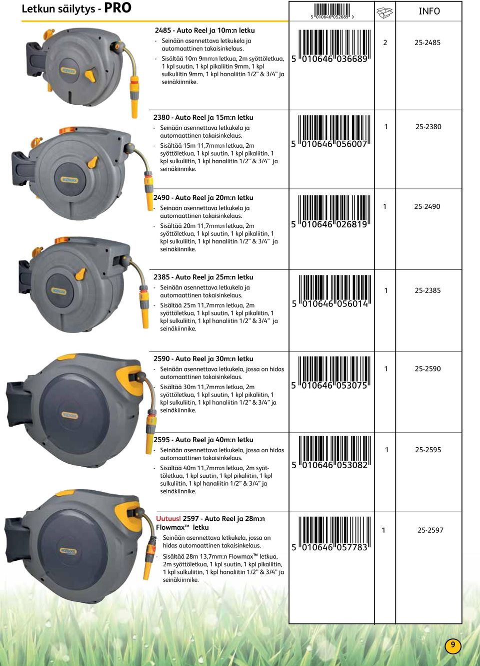 2 25-2485 2380 - Auto Reel ja 15m:n letku - Seinään asennettava letkukela ja automaattinen takaisinkelaus.