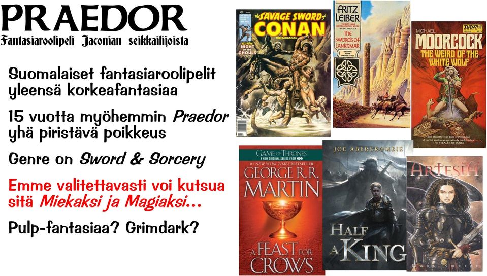 piristävä poikkeus Genre on Sword & Sorcery Emme