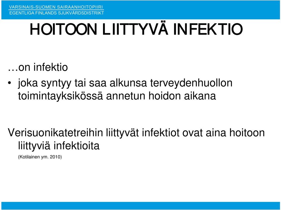 hoidon aikana Verisuonikatetreihin liittyvät infektiot