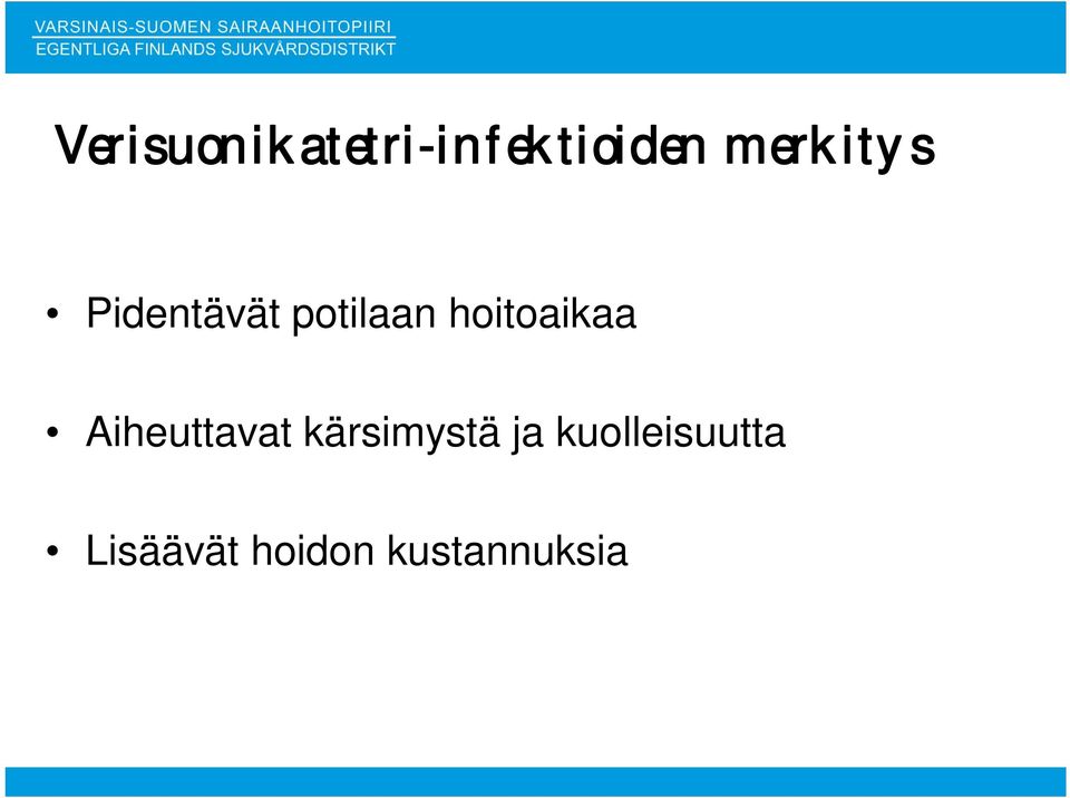 hoitoaikaa Aiheuttavat kärsimystä