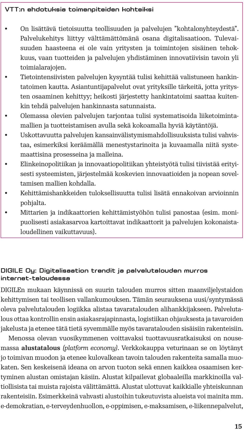 Tietointensiivisten palvelujen kysyntää tulisi kehittää valistuneen hankintatoimen kautta.