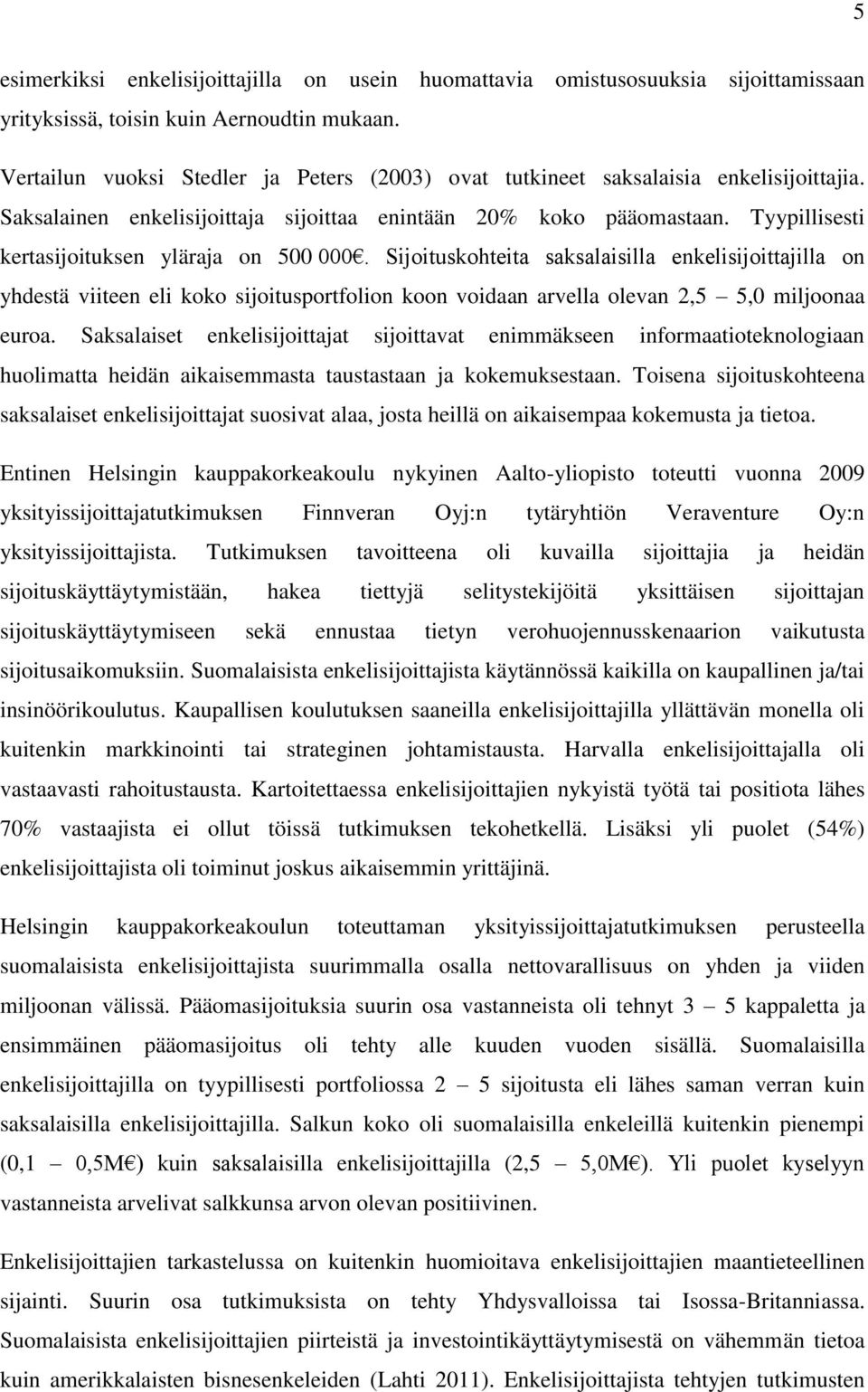 Tyypillisesti kertasijoituksen yläraja on 500 000.