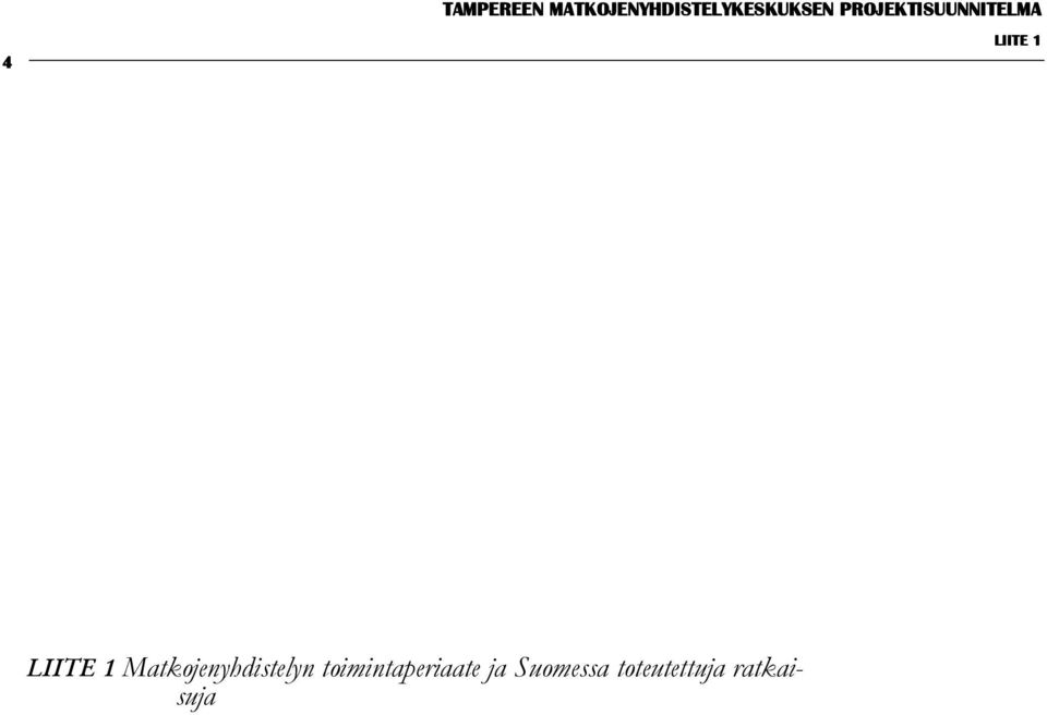 PROJEKTISUUNNITELMA LIITE 1 LIITE 1