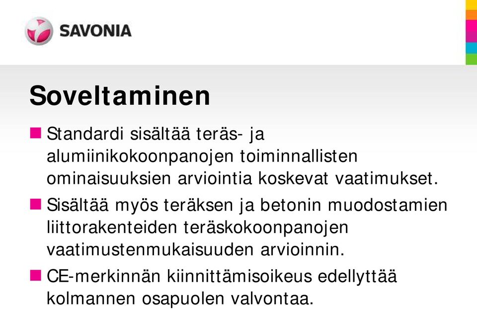 Sisältää myös teräksen ja betonin muodostamien liittorakenteiden