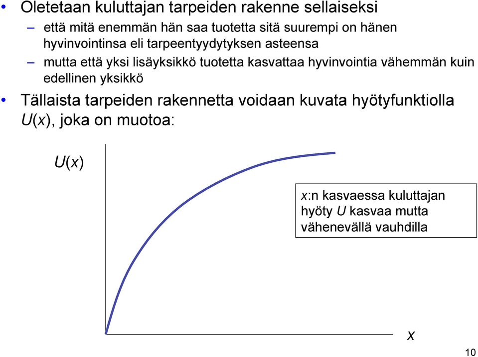 hyvinvointia vähemmän kuin edellinen yksikkö Tällaista tarpeiden rakennetta voidaan kuvata