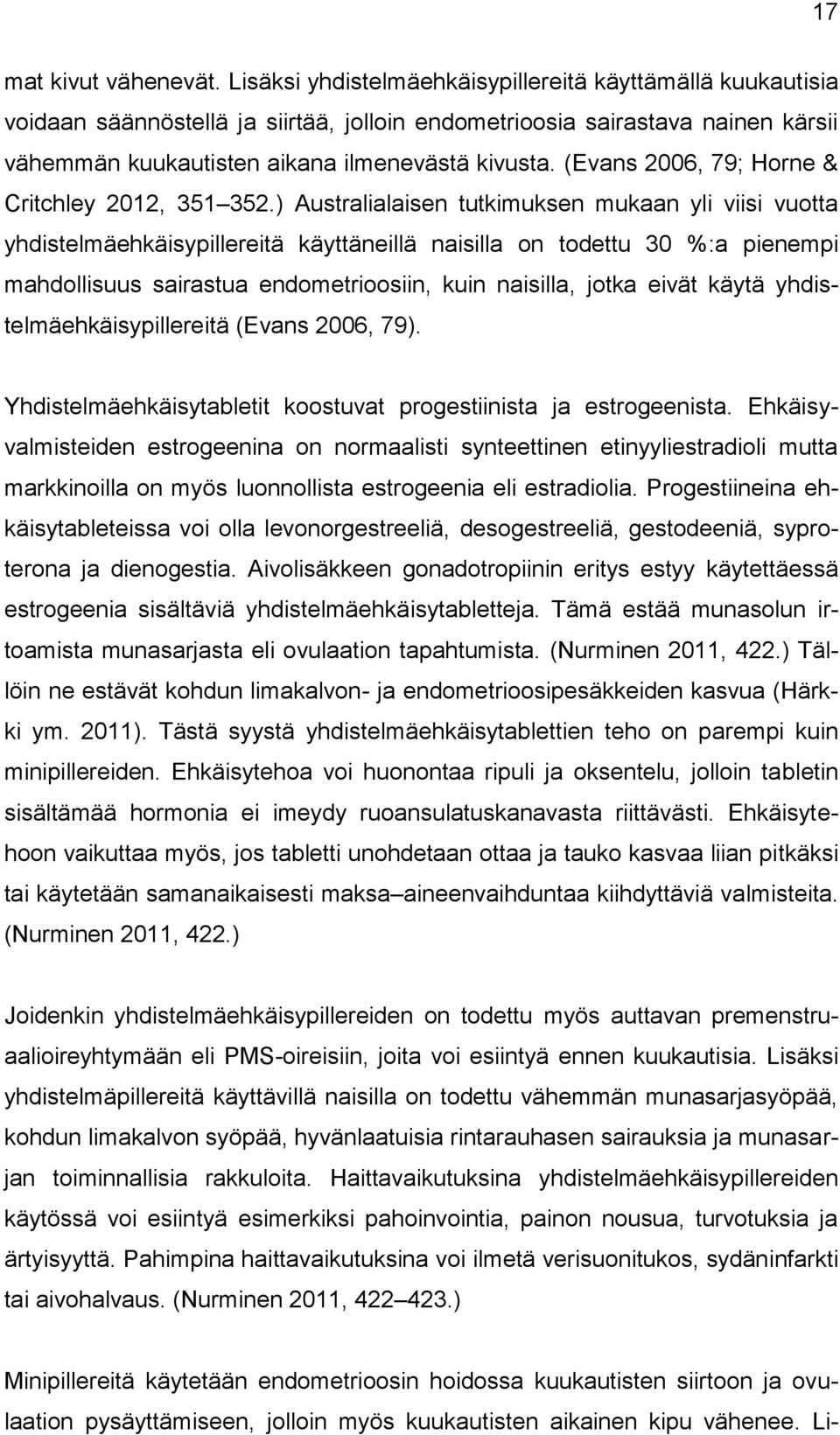 (Evans 2006, 79; Horne & Critchley 2012, 351 352.
