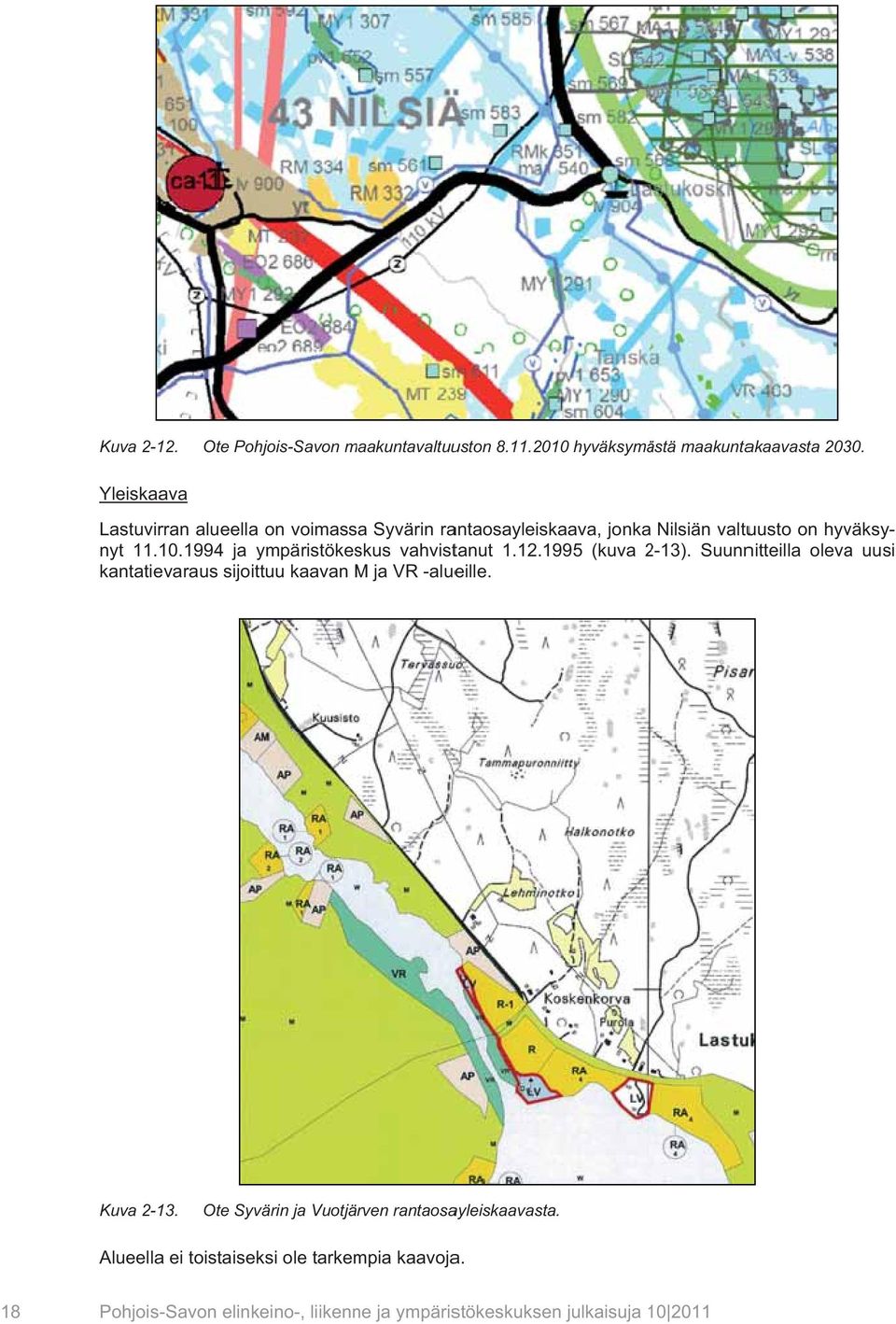 1994 ja ympäristökeskus vahvistanut 1.12.1995 (kuva 2-13).