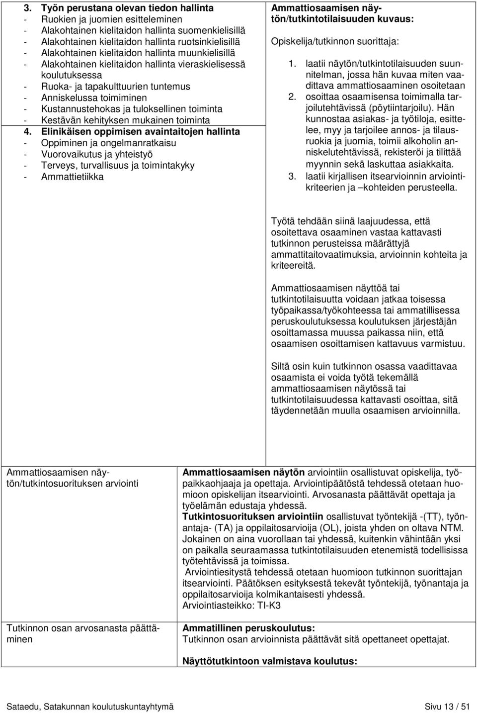 tuloksellinen toiminta - Kestävän kehityksen mukainen toiminta 4.