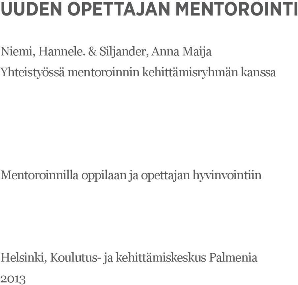 kehittämisryhmän kanssa Mentoroinnilla oppilaan ja