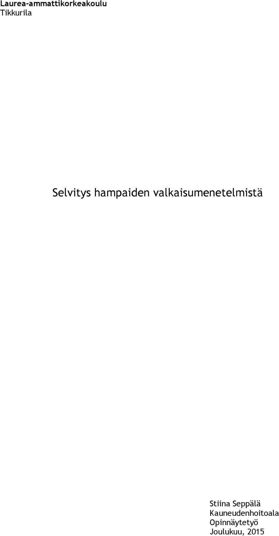 valkaisumenetelmistä Stiina