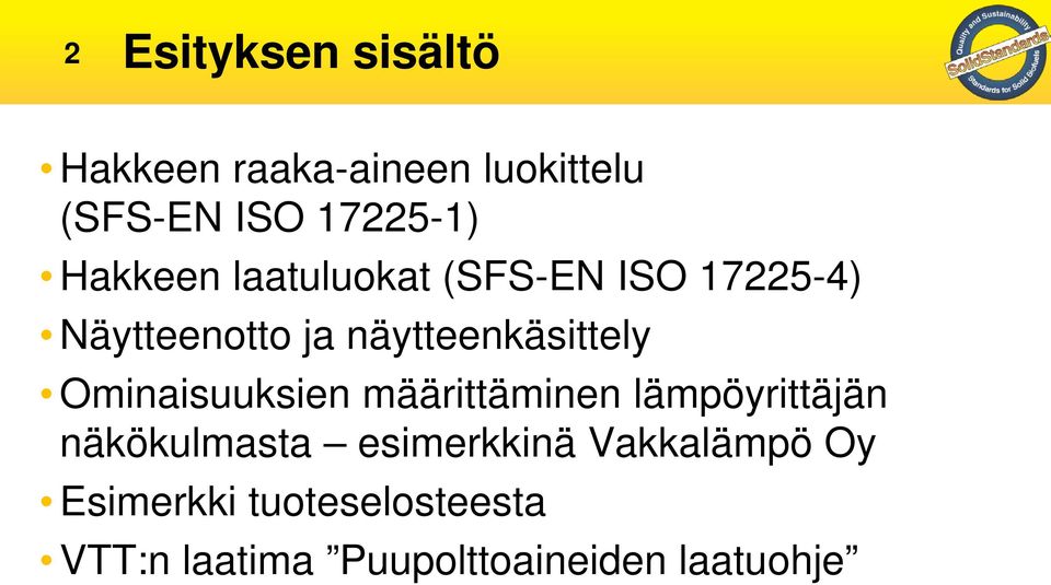 Ominaisuuksien määrittäminen lämpöyrittäjän näkökulmasta esimerkkinä