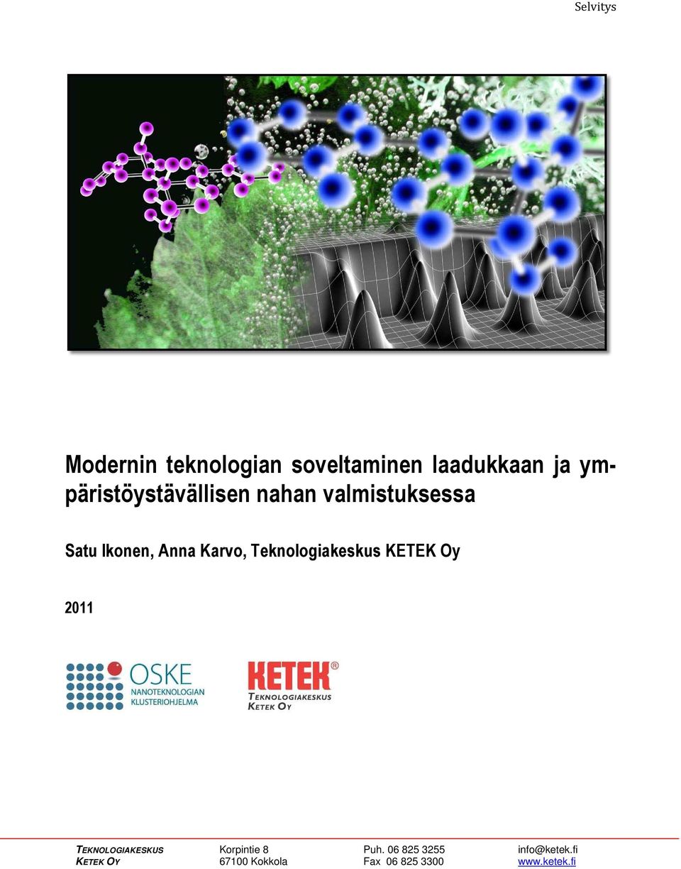 Karvo, Teknologiakeskus KETEK Oy 2011 TEKNOLOGIAKESKUS Korpintie 8