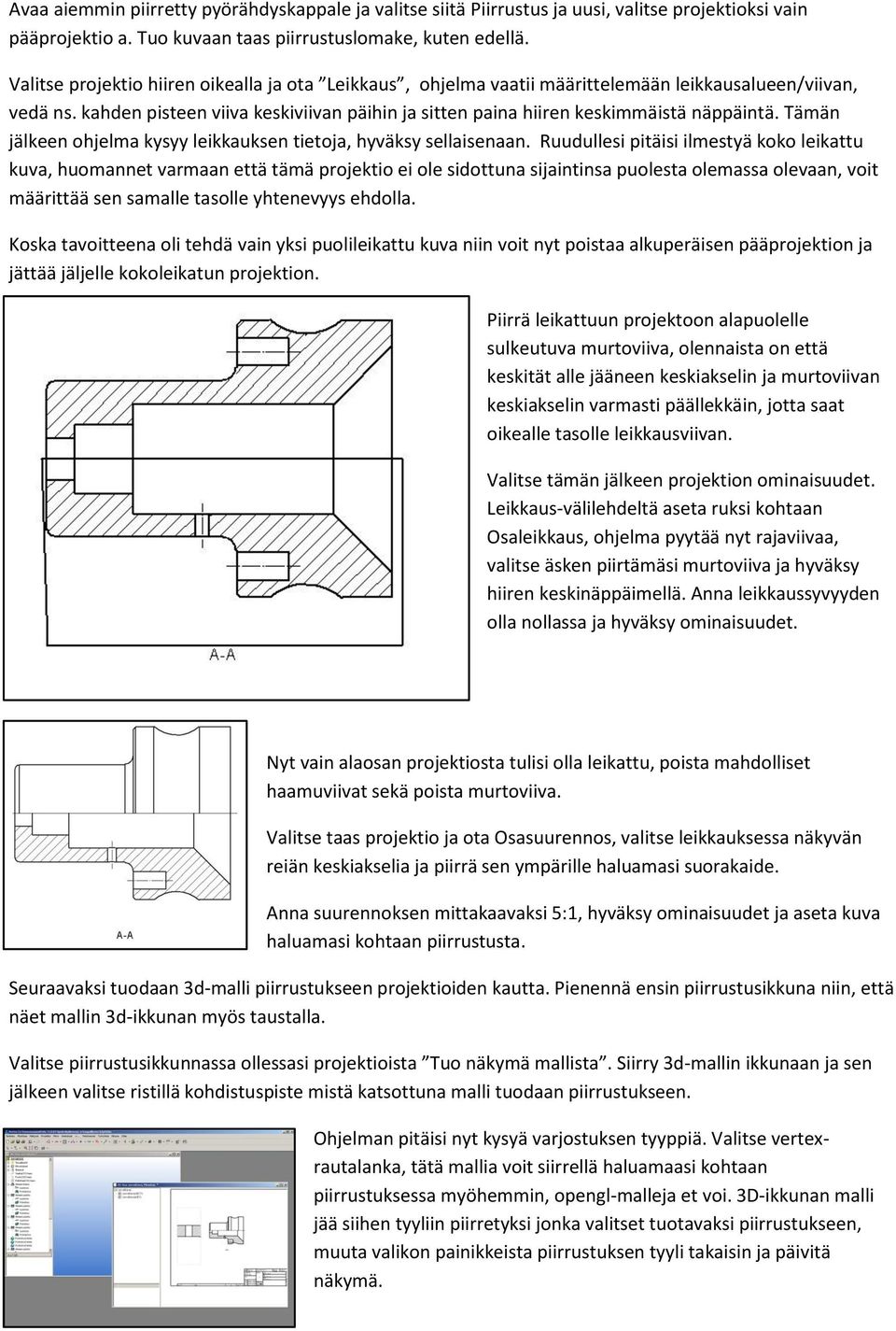 Tämän jälkeen ohjelma kysyy leikkauksen tietoja, hyväksy sellaisenaan.