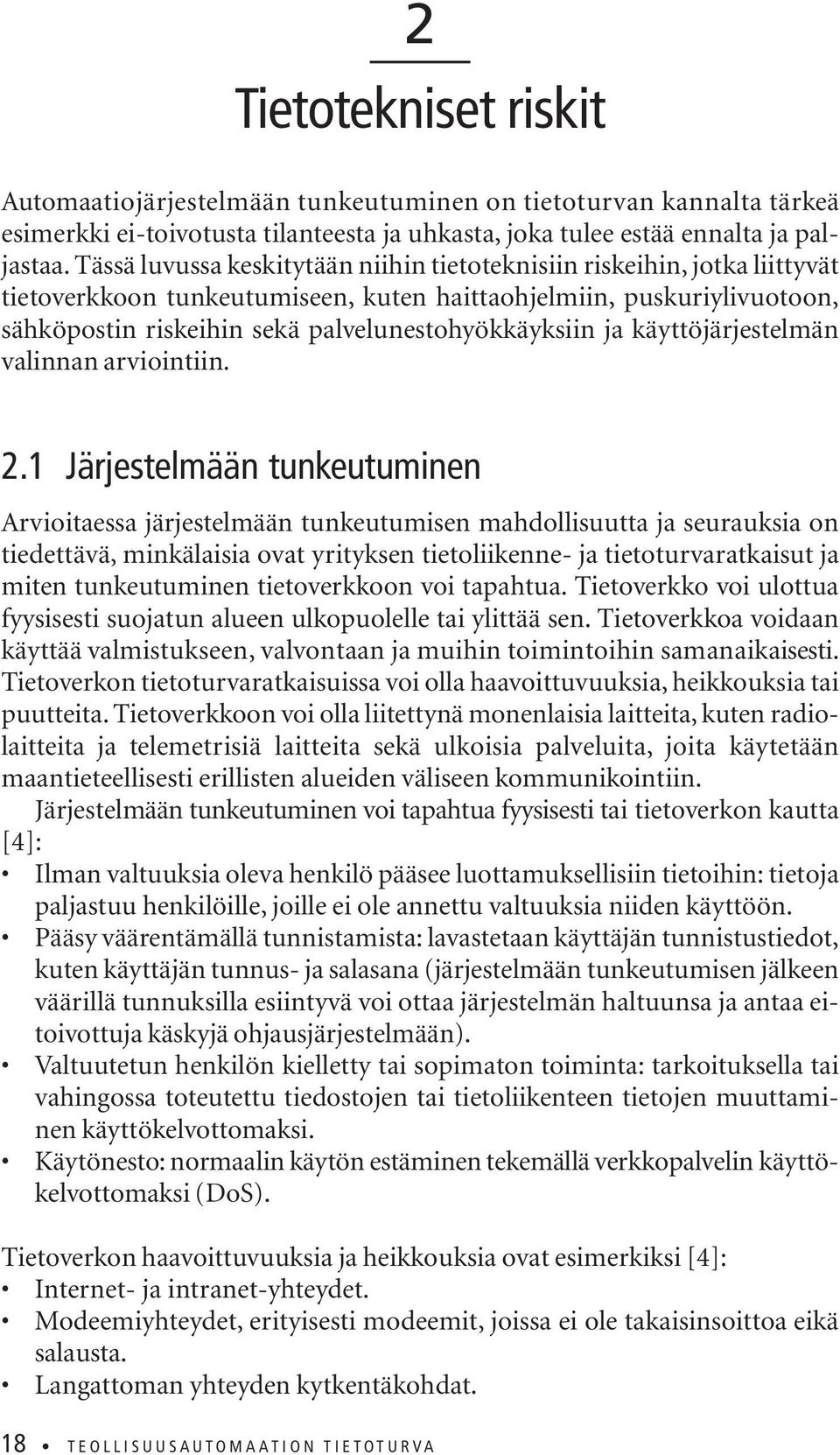 ja käyttöjärjestelmän valinnan arviointiin. 2.