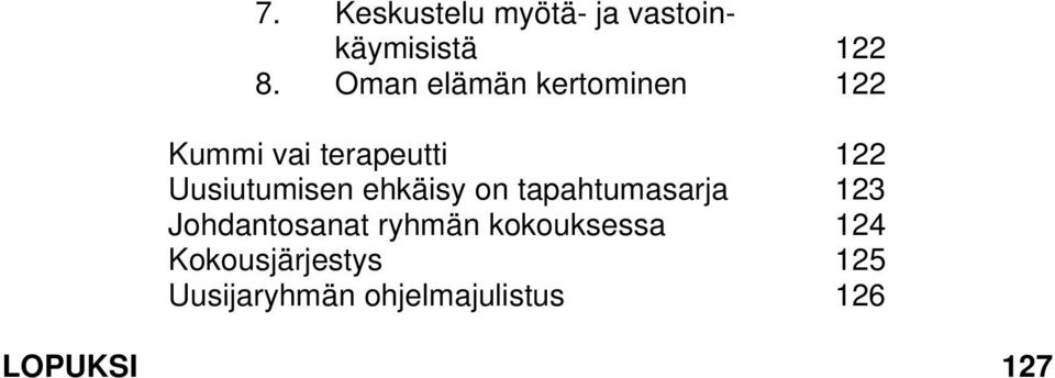 Uusiutumisen ehkäisy on tapahtumasarja 123 Johdantosanat
