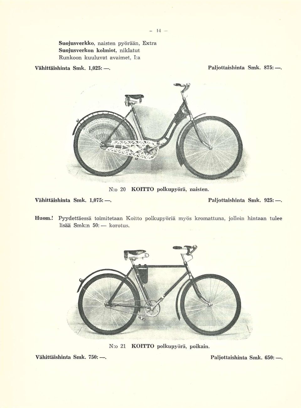 . 1,075: Paljottaishinta N:o 20 KOITTO polkupyörä, naisten. Smk. 925:. Huom.
