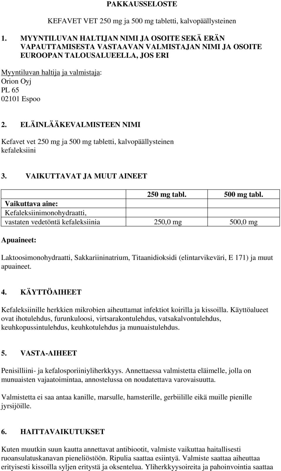 ELÄINLÄÄKEVALMISTEEN NIMI Kefavet vet 250 mg ja 500 mg table