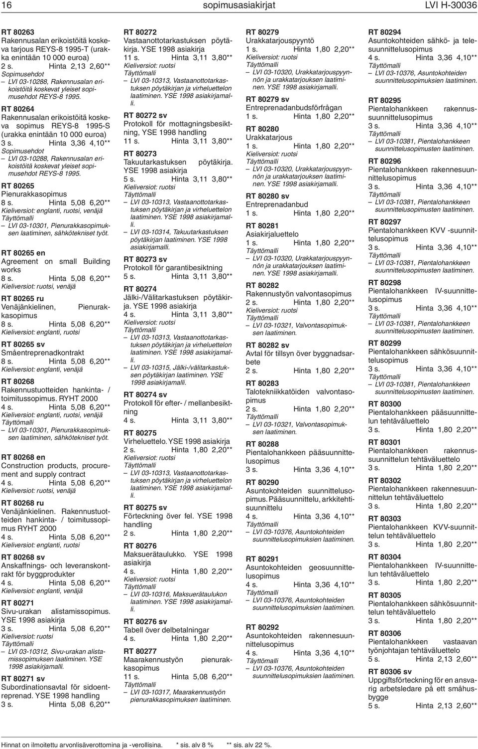 RT 80264 Rakennusalan erikoistöitä koskeva sopimus REYS-8 1995-S (urakka enintään 10 000 euroa) 3 s.