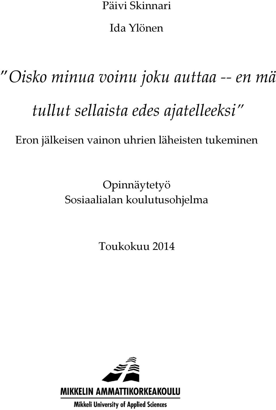 Eron jälkeisen vainon uhrien läheisten tukeminen