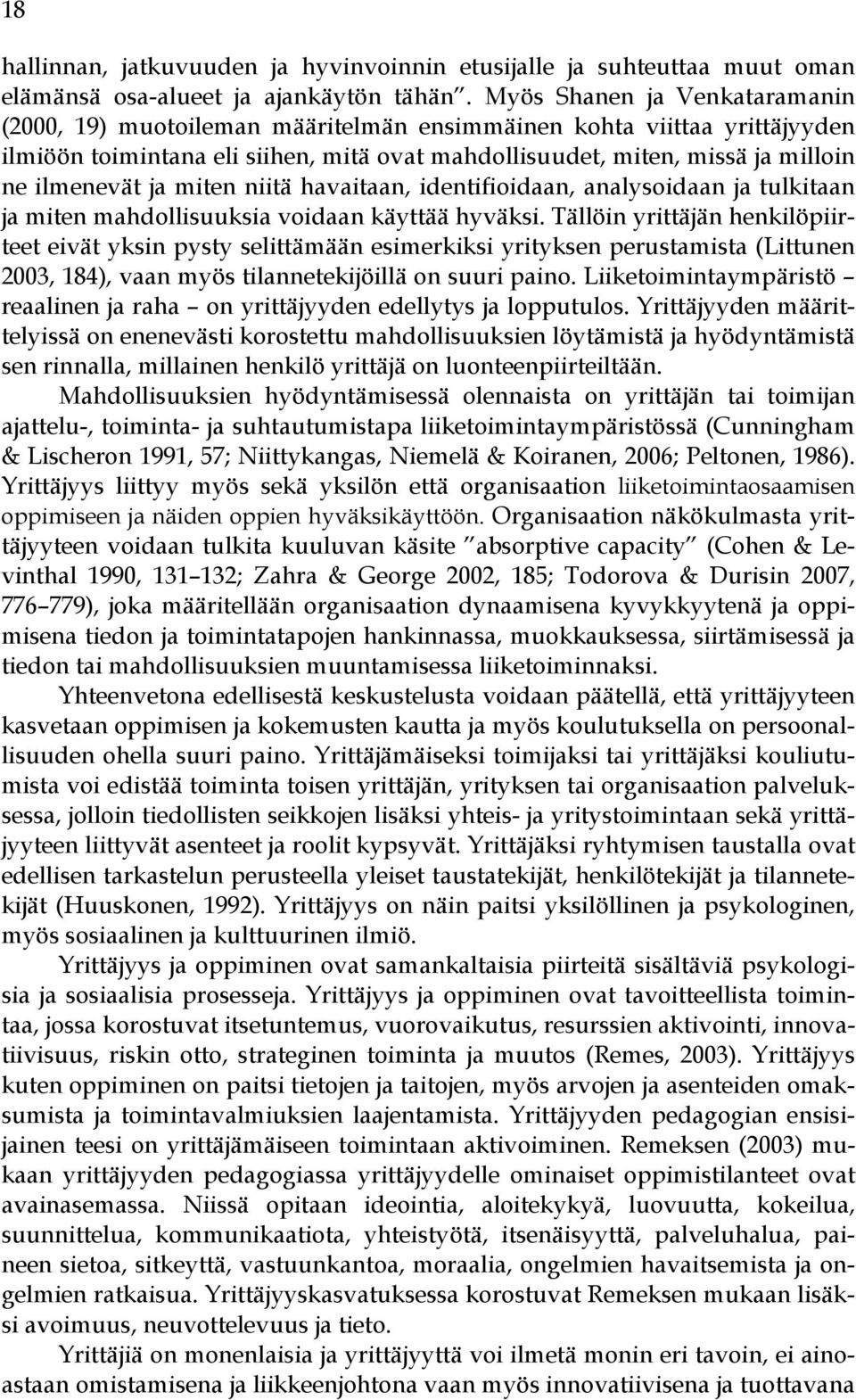 ja miten niitä havaitaan, identifioidaan, analysoidaan ja tulkitaan ja miten mahdollisuuksia voidaan käyttää hyväksi.