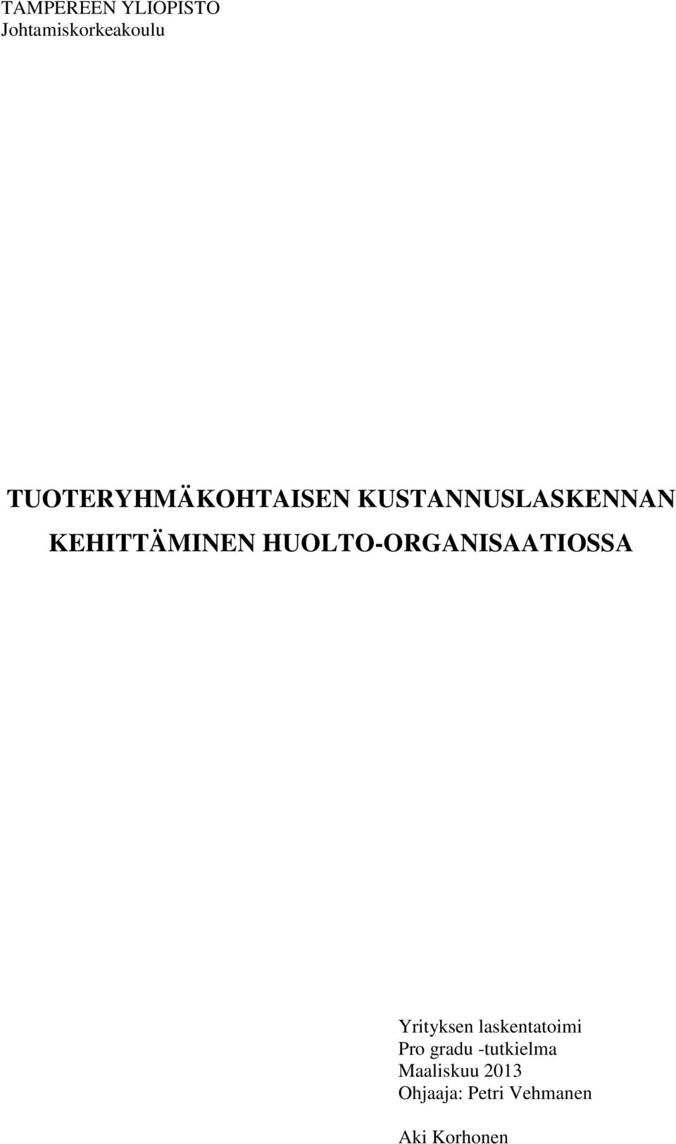 HUOLTO-ORGANISAATIOSSA Yrityksen laskentatoimi Pro