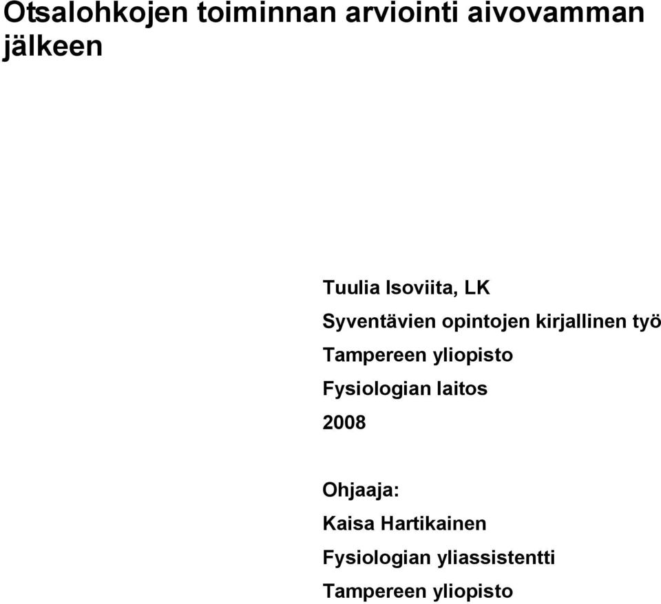 työ Tampereen yliopisto Fysiologian laitos 2008 Ohjaaja: