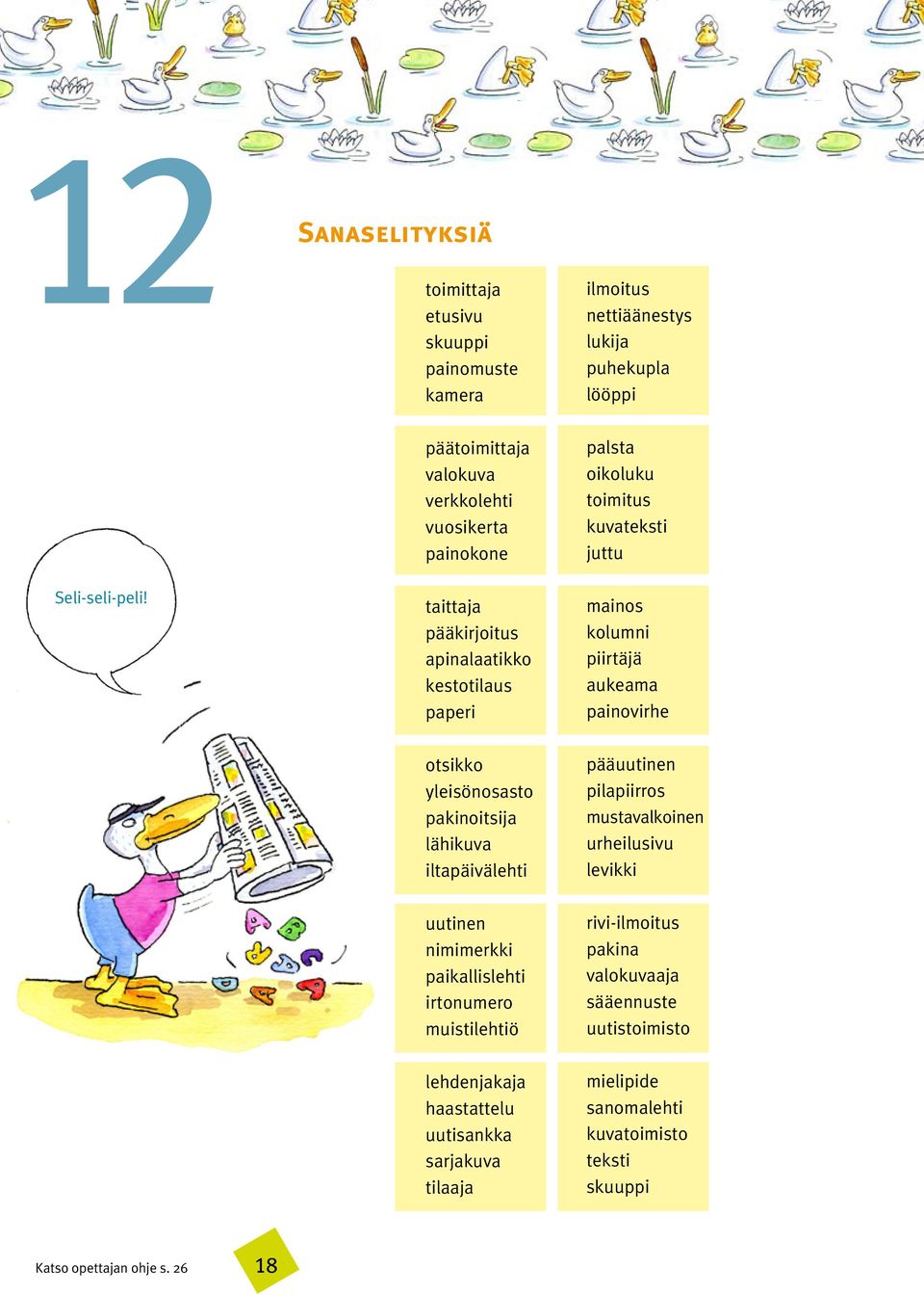 26 12 Sanaselityksiä toimittaja etusivu skuuppi painomuste kamera päätoimittaja valokuva verkkolehti vuosikerta painokone taittaja pääkirjoitus apinalaatikko kestotilaus