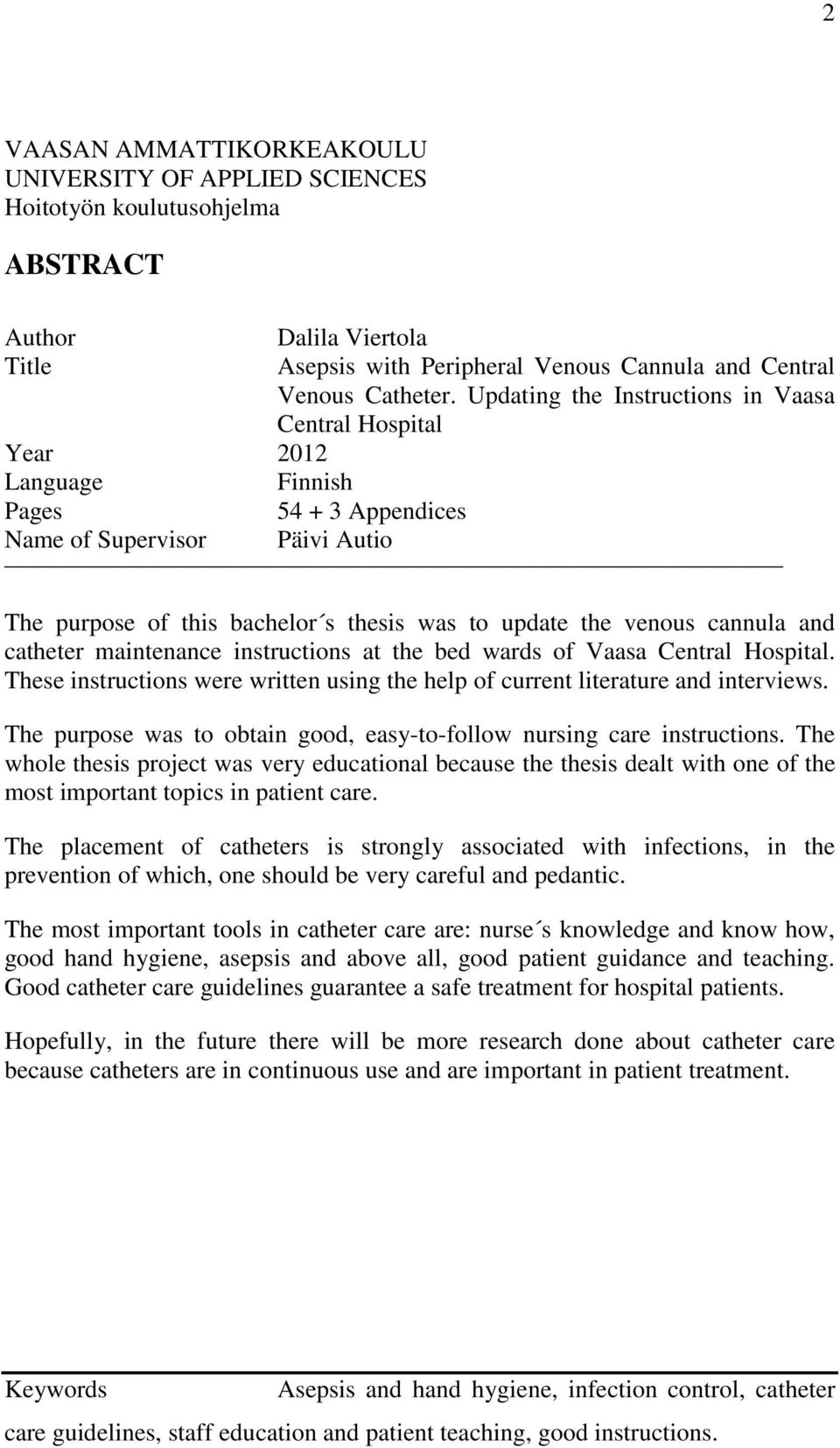 cannula and catheter maintenance instructions at the bed wards of Vaasa Central Hospital. These instructions were written using the help of current literature and interviews.
