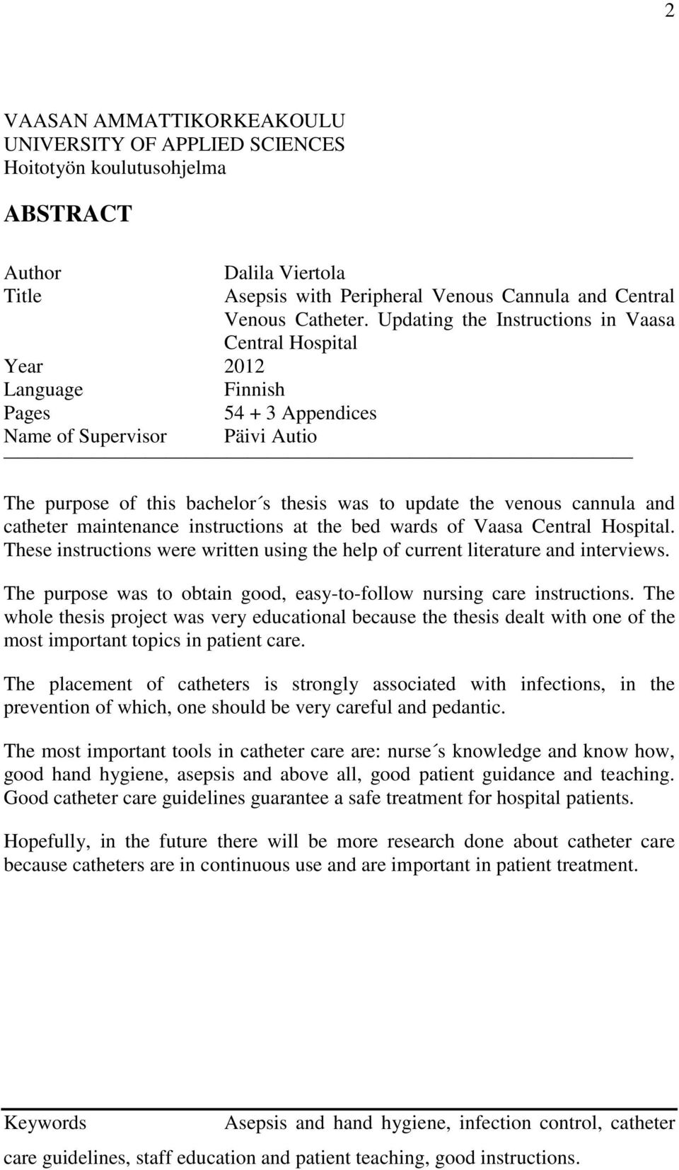 cannula and catheter maintenance instructions at the bed wards of Vaasa Central Hospital. These instructions were written using the help of current literature and interviews.