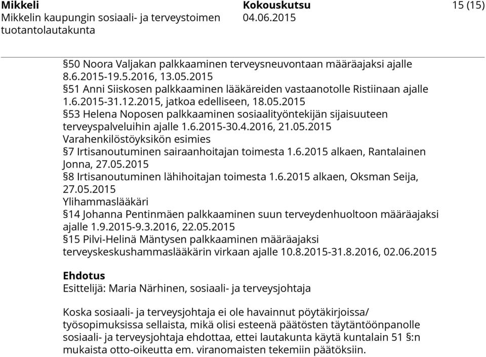 2015 53 Helena Noposen palkkaaminen sosiaalityöntekijän sijaisuuteen terveyspalveluihin ajalle 1.6.2015-30.4.2016, 21.05.