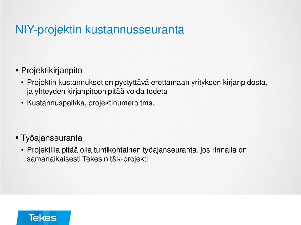 voida todeta Kustannuspaikka, projektinumero tms.