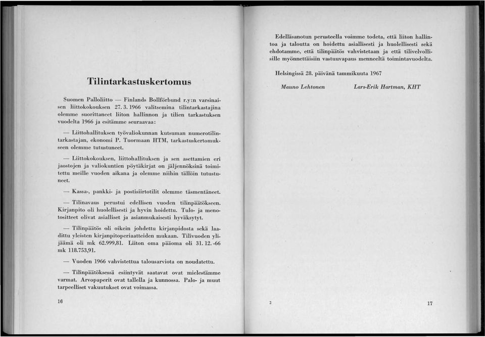 päivänä tammikuuta 1967 Mauno Lehtonen Lars-Erik Hartman, KHT SuO'men PailO'liittO' - Finlands BO'lliörbund r.y:n varsinaisen liitto'ko'ko'uksen 27.3.