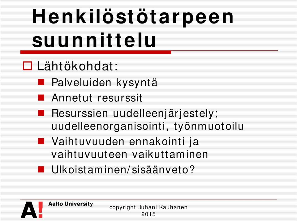 uudelleenorganisointi, työnmuotoilu Vaihtuvuuden