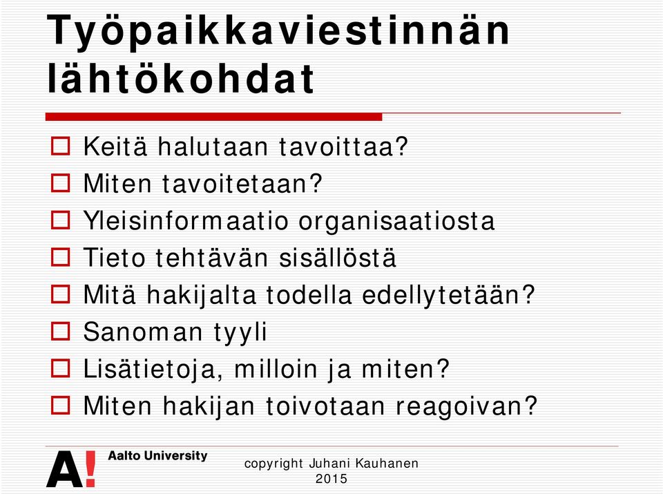 Yleisinformaatio organisaatiosta Tieto tehtävän sisällöstä