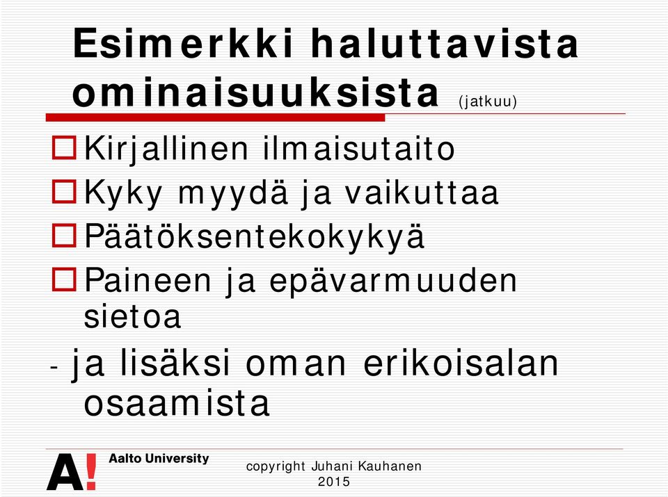 ja vaikuttaa Päätöksentekokykyä Paineen ja