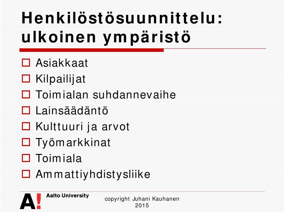 Toimialan suhdannevaihe Lainsäädäntö