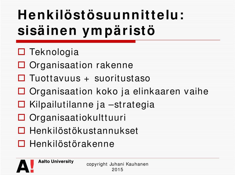 Organisaation koko ja elinkaaren vaihe Kilpailutilanne ja