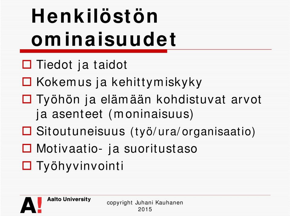 ja asenteet (moninaisuus) Sitoutuneisuus